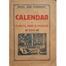 Calendar cu planete, zodii si pascalie pe 150 ani