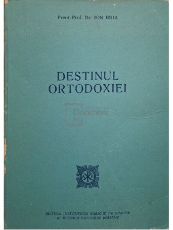 Ion Bria - Destinul Ortodoxiei - 1989 - Brosata