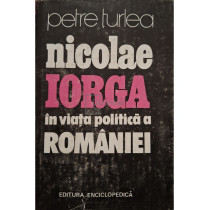 Nicolae Iorga in viata politica a Romaniei