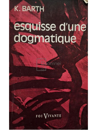 K. Barth - Esquisse d'une dogmatique - 1968 - Brosata
