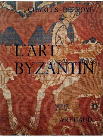 Charles Delvoye - L'art Byzantin - 1967 - Cartonata