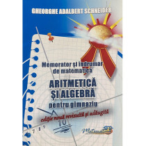 Memorator si indrumar de matematica. Aritmetica si algebra pentru gimnaziu