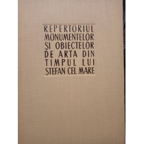 Repertoriul monumentelor si obiectelor de arta din timpul lui Stefan cel Mare