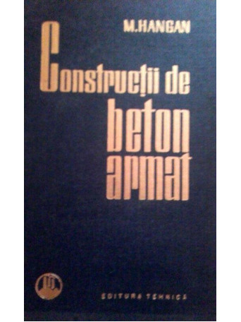 M. Hangan - Constructii de beton armat - 1963 - Cartonata