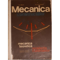 MECANICA CONSTRUCTIILOR, MECANICA TEORETICA, REZISTENTA MATERIALELOR, MANUAL PENTRU SCOLILE TEHNICE