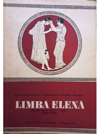 Limba elena - Manual pentru anul I liceu, sectia clasica