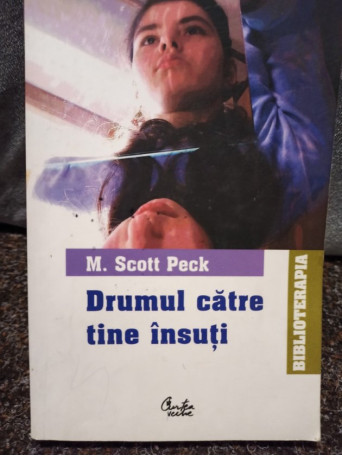 M. Scott Peck - Drumul catre tine insuti - 2001 - Brosata