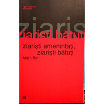 Ziaristi amenintati, ziaristi batuti