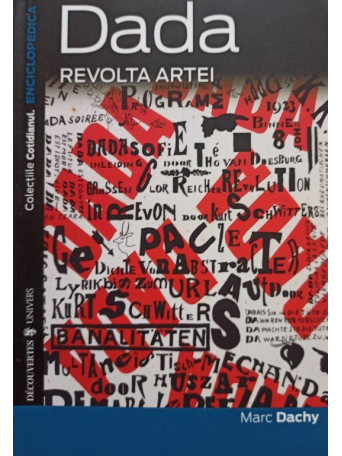 Marc Dachy - Dada - Revolta artei - 2005 - Brosata