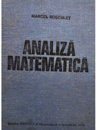 Marcel Rosculet - Analiza matematica - 1979 - Cartonata