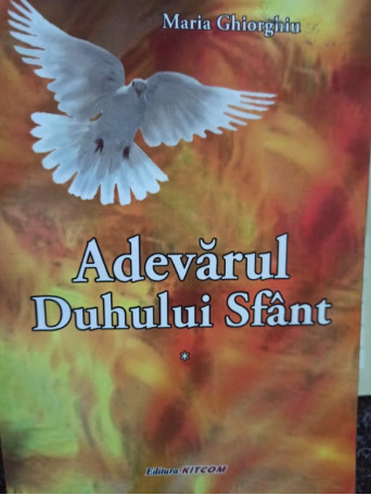 Adevarul Duhului Sfant, vol. I