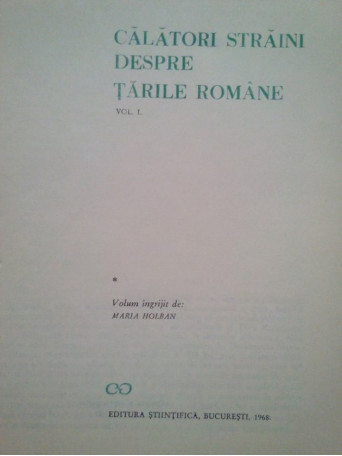 Calatori straini despre tarile romane, vol. I