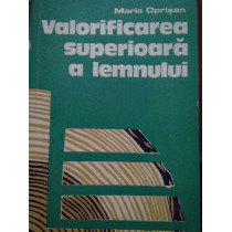 Valorificarea superioara a lemnului