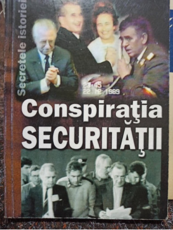 Marian Oprea - Conspiratia securitatii - 2004 - Brosata