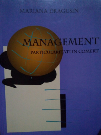 Mariana Dragusin - Management. Particularitati in comert - 2003 - Brosata