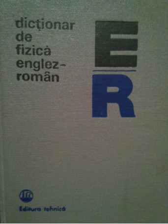Mariana Gavrilas - Dictionar de fizica englez-roman - 1981 - Cartonata