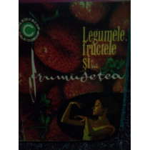 Legumele, fructele si...frumusetea
