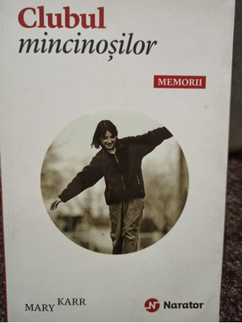 Mary Karr - Clubul mincinosilor - memorii - 2014 - Brosata