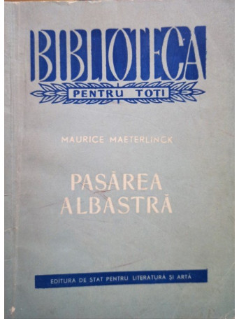 Maurice Maeterlinck - Pasarea albastra - 1958 - Brosata