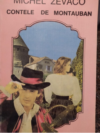 Michel Zevaco - Contele de Montauban - 1994 - Brosata