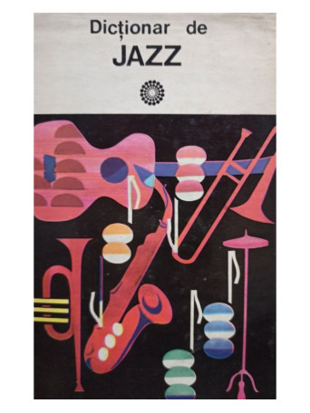 Mihai Berindei - Dictionar de jazz - 1976 - Cartonata