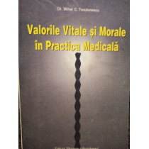 Valorile Vitale si Morale in Practica Medicala