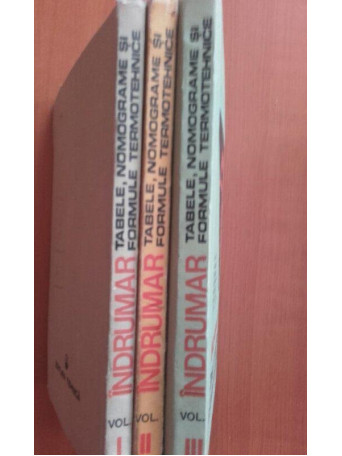 Indrumar. Tabele, nomograme si formule termotehnice, 3 vol.