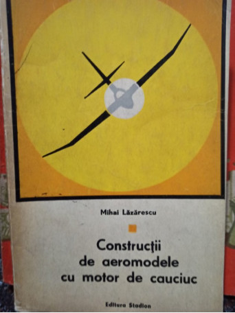 Constructii de aeromodele cu motor de cauciuc