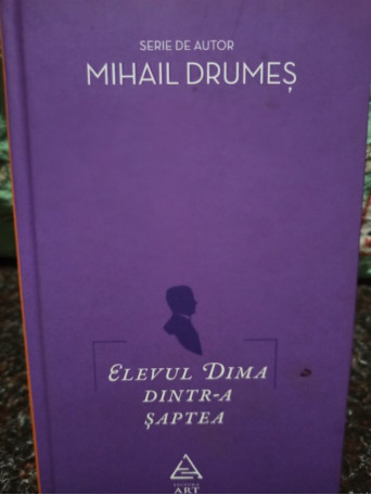 Mihail Drumes - Elevul Dima dintr-a saptea - 2014 - Cartonata