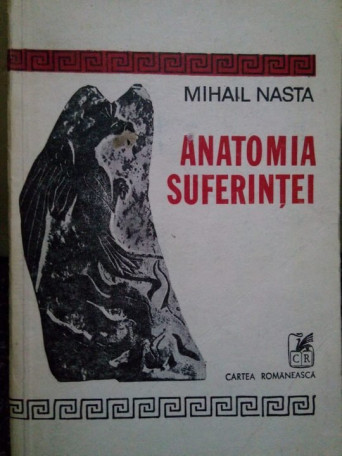 Mihail Nasta - Anatomia suferintei - 1981 - Brosata