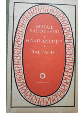 Mihail Sadoveanu - Hanu Ancutei - Baltagul - 1979 - Brosata
