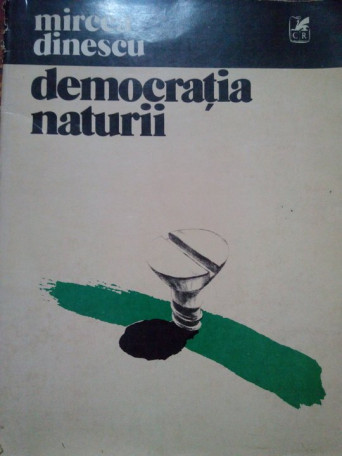 Mircea Dinescu - Democratia naturii - 1981 - Brosata