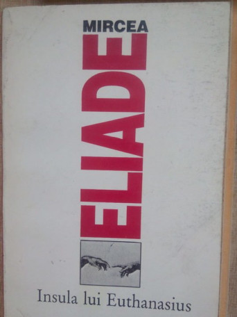 Mircea Eliade - Insula lui Euthanasius - 1993 - Brosata