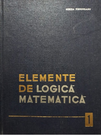 Elemente de logica matematica, vol. 1