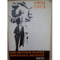 Sase decenii de plastica romaneasca militanta