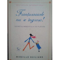 Frantuzoaicele nu se ingrasa! Secretul mancatului cu placere