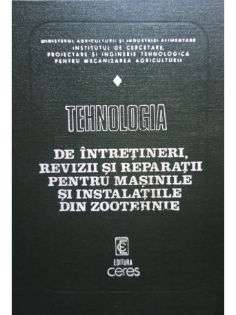 Tehnologia de intretineri, revizii si reparatii pentru masinile si instalatiile din zootehnie