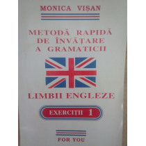Metoda rapida de invatare a gramaticii limbii engleze - Exercitii, vol. 1