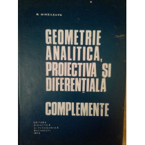 Geometrie analitica, proiectiva si diferentiala. Complemente