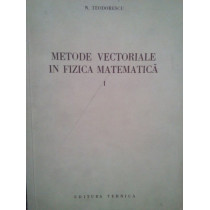 Metode vectoriale in fizica matematica, vol. I