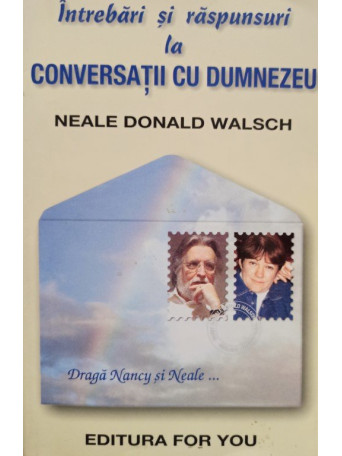 Intrebari si raspunsuri la Conversatii cu Dumnezeu