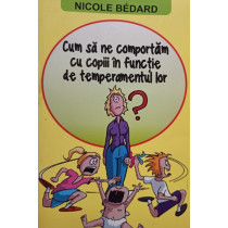 Cum sa ne comportam cu copiii in functie de temperamentul lor?