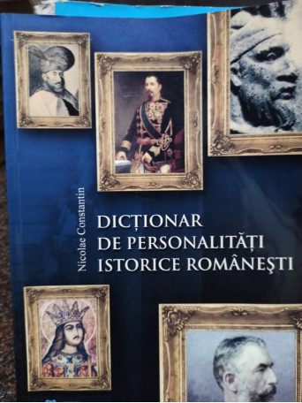 Dictionar de personalitati istorice romanesti