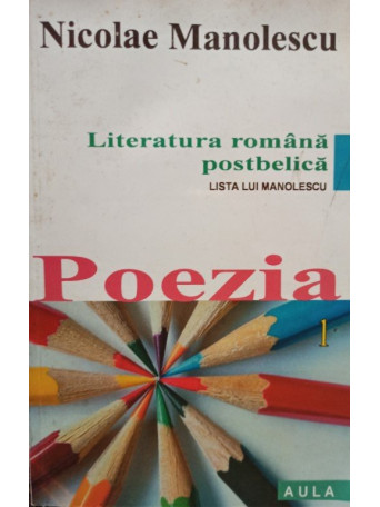 Literatura romana postbelica - Poezia, vol. 1