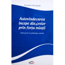 Autovindecarea incepe din creier prin forta mintii