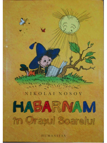 Nikolai Nosov - Habarnam in Orasul Soarelui - 2011 - Brosata