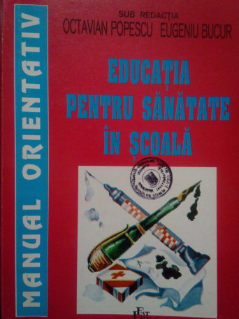 Octavian Popescu - Educatia pentru sanatate in scoala - 1999 - Brosata