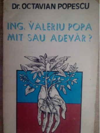 Octavian Popescu - Ing. Valeriu Popa mit sau adevar? - Brosata