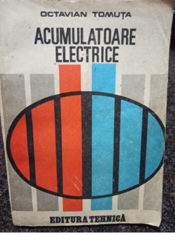 Octavian Tomuta - Acumulatoare electrice