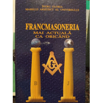 Francmasoneria mai actuala ca oricand